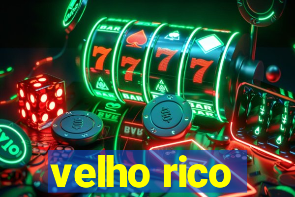 velho rico